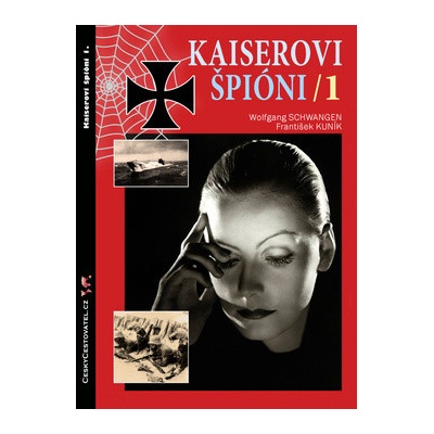 Kaiserovi špioni 1. - František Kuník, Wolfgang Schwangen