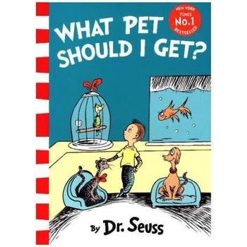 What Pet Should I Get? - Seuss, Dr.