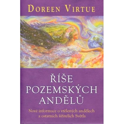 Nové informace o vtělených andělech a ostatních šiřitelých Světla - Říše pozemských andělů Virtue Doreen