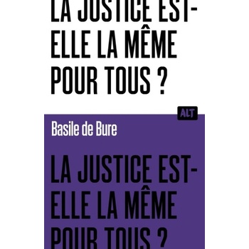 La Justice est-elle la même pour tous ? Collection ALT