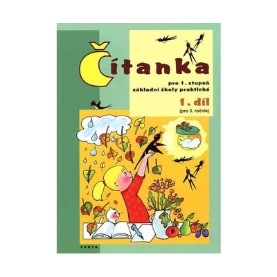 Čítanka pro 1. stupeň ZŠ praktické (pro 3. ročník), 1. díl