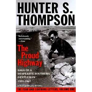 The Proud Highway | Hunter S. Thompson, William J. Kennedy, Douglas Brinkley (ISBN: 9780345377968)