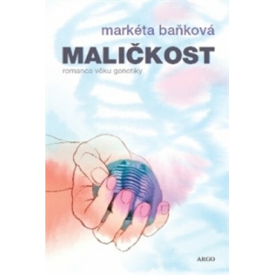 Maličkost - Baňková Markéta