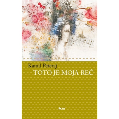 Toto je moja reč - Kamil Peteraj