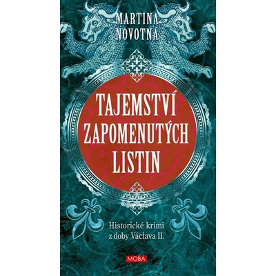 Tajemství zapomenutých listin - Historický román z doby Václava II.