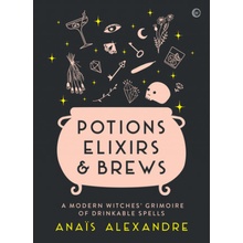 Potions, Elixirs & Brews - Anais Alexandre