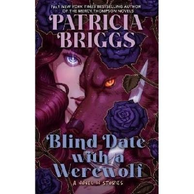 Blind Date with a Werewolf - Patricia Briggs