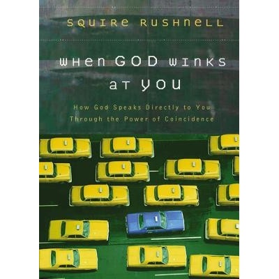 When God Winks at You: How God Speaks Directly to You Through the Power of Coincidence Rushnell SquirePevná vazba
