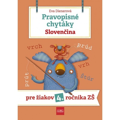 Pravopisné chytáky, Slovenčina - Pre žiakov 4. ročníka základných škôl - Dienerová Eva