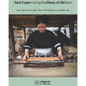 Hand Papermaking Traditions of Viet Nam | Veronica Y Phạm, Nhung Hồng Trần, Robbie Hart (2025)