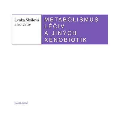 Metabolismus léčiv a jiných xenobiotik