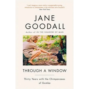 Through A Window | Jane Goodall (ISBN: 9781474615822)