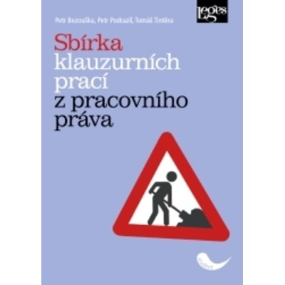 Sbírka klauzurních prací z pracovního práva - Petr Bezouška