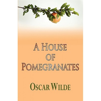 House of Pomegranates | Oscar Wilde