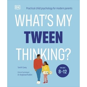 What's My Tween Thinking? | Tanith Carey (ISBN: 9780241654163)