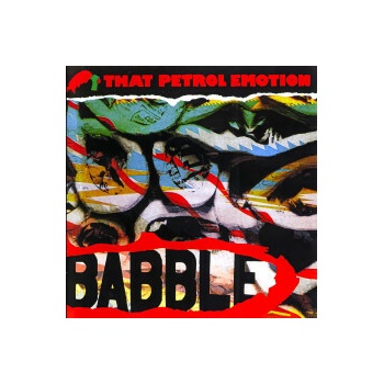 That Petrol Emotion - Babble CD