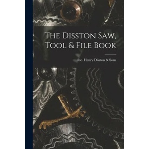 The Disston Saw, Tool & File Book | Inc Henry Disston &. Sons (ISBN: 9781014929365)