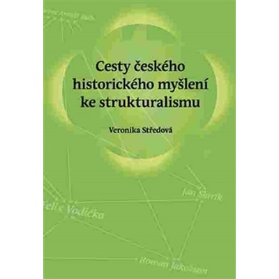 Cesty českého historického myšlení ke strukturalismu