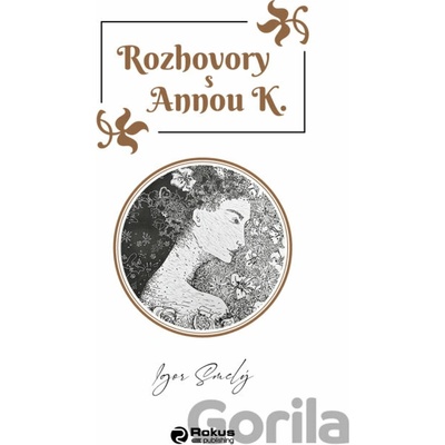 Rozhovory s Annou K - Igor Smelý