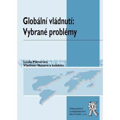 Globální vládnutí: Vybrané problémy - Linda Piknerová, Vladimír Naxera