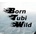 Born Tubi Wild