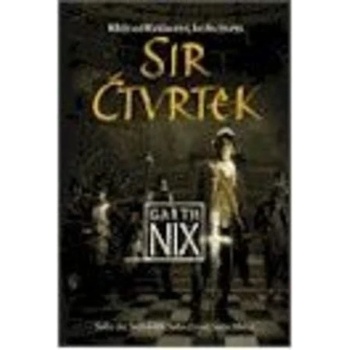 Sir Čtvrtek - Garth Nix
