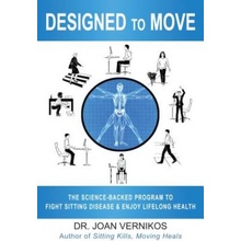 Designed to Move: The Science-Backed Program to Fight Sitting Disease and Enjoy Lifelong Health Vernikos JoanPaperback