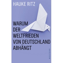 Warum der Weltfrieden von Deutschland abhängt