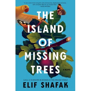 The Island of Missing Trees | Elif Shafak (ISBN: 9781635578591)