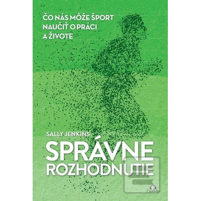 Správne rozhodnutie - Sally Jenkins