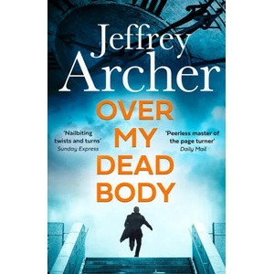 Over My Dead Body | Jeffrey Archer (ISBN: 9780008474317)