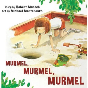 Murmel, Murmel, Murmel | Robert N. Munsch, Annikin, Michael Martchenko (ISBN: 9781550370126)
