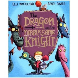 Dragon and the Nibblesome Knight | WOOLLARD ELLI (ISBN: 9781447254812)