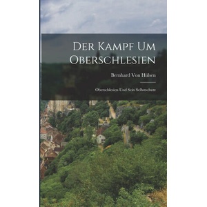 Der Kampf Um Oberschlesien (ISBN: 9781016111065)