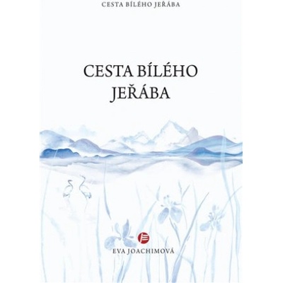 Cesta bílého jeřába - Eva Joachimová