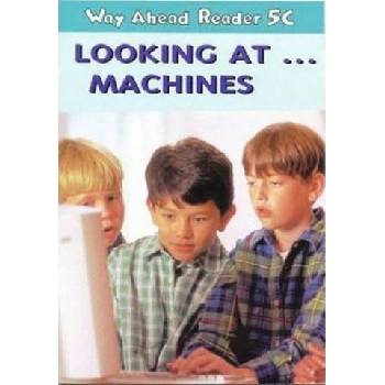 Way Ahead Readers 5C: Looking At Machines