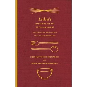 Lidia's Mastering the Art of Italian Cuisine | Lidia Matticchio Bastianich, Tanya Bastianich Manuali (ISBN: 9780385349468)