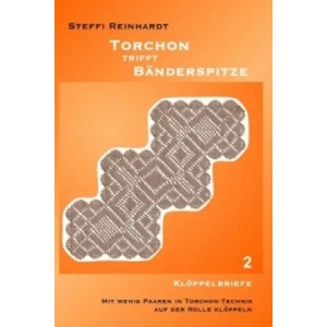 Torchon trifft Bänderspitze 2 | Steffi Reinhardt (ISBN: 9783837071535)