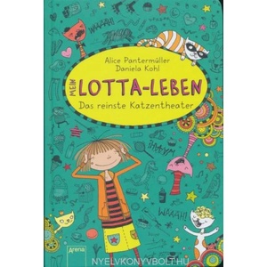 Mein Lotta-Leben - Das reinste Katzentheater | Alice Pantermüller, Daniela Kohl (ISBN: 9783401600635)
