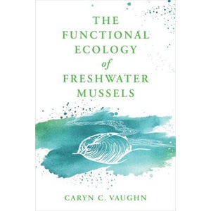 The Functional Ecology of Freshwater Mussels | Caryn C. (University of Oklahoma) Vaughn (ISBN: 9781421453521)