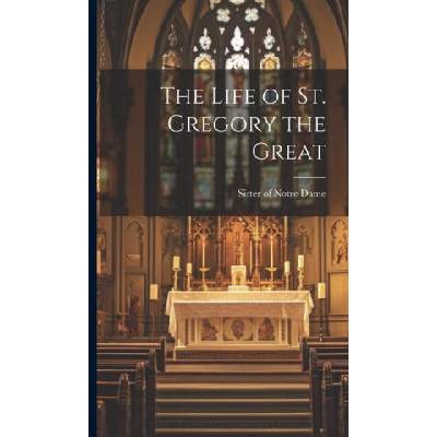 The Life of St. Gregory the Great | Sister of Notre Dame