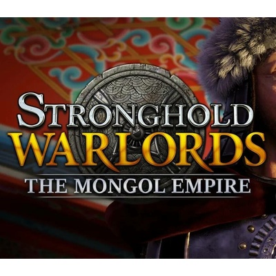 Stronghold: Warlords - The Mongol Empire Campaign