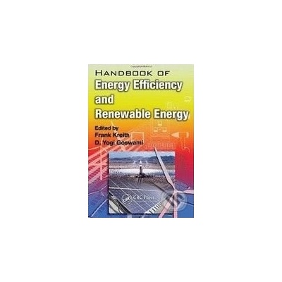 Handbook of Energy Efficiency and Renewable Energy - Frank Kreith, D. Yogi Goswami