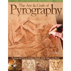 Art & Craft of Pyrography | Lora S Irish (2012)