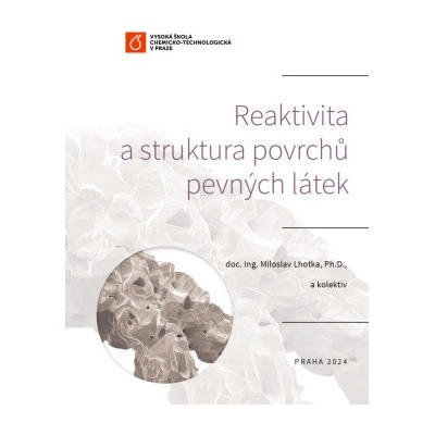 Reaktivita a struktura povrchu pevných látek - Lhotka Miloslav Bernauer Bohumil Hnát Jaromír