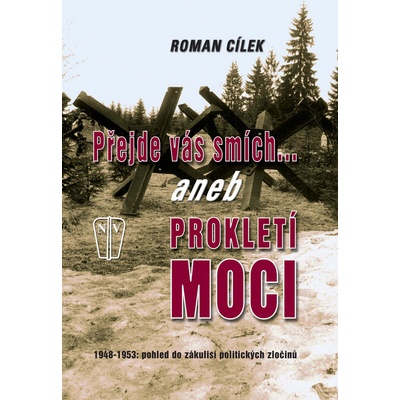 Přejde vás smích aneb Prokletí moci - Roman Cílek