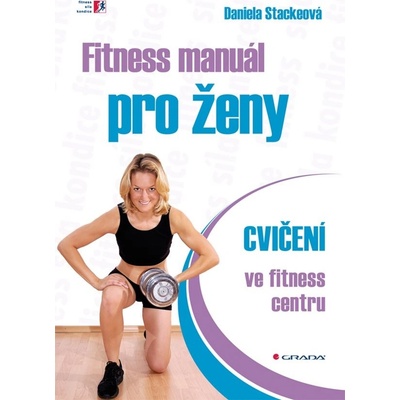 Fitness manuál pro ženy - Stackeová Daniela