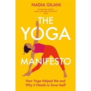 Yoga Manifesto | Nadia Gilani (ISBN: 9781529065145)