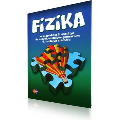 Fizika az alapiskola 6.osztálya és a nyolcozstályos gimnázium 1.osztálya számára
