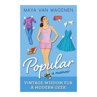 Popular: Vintage Wisdom for a Modern Geek - Maya Van Wagenen
